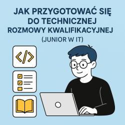 How to Prepare for a Technical Job Interview (Junior IT Position) – Summary