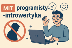 Mit programisty-introwertyka – jak ważna jest komunikacja w IT?