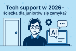 Tech support w 2026 – ścieżka dla juniorów się zamyka?