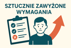 Sztucznie zawyżone wymagania są narzędziem do obniżania Twojej wartości