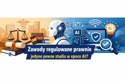 Zawody regulowane prawnie – jedyne pewne studia w epoce AI? Spojrzenie z perspektywy rynku IT